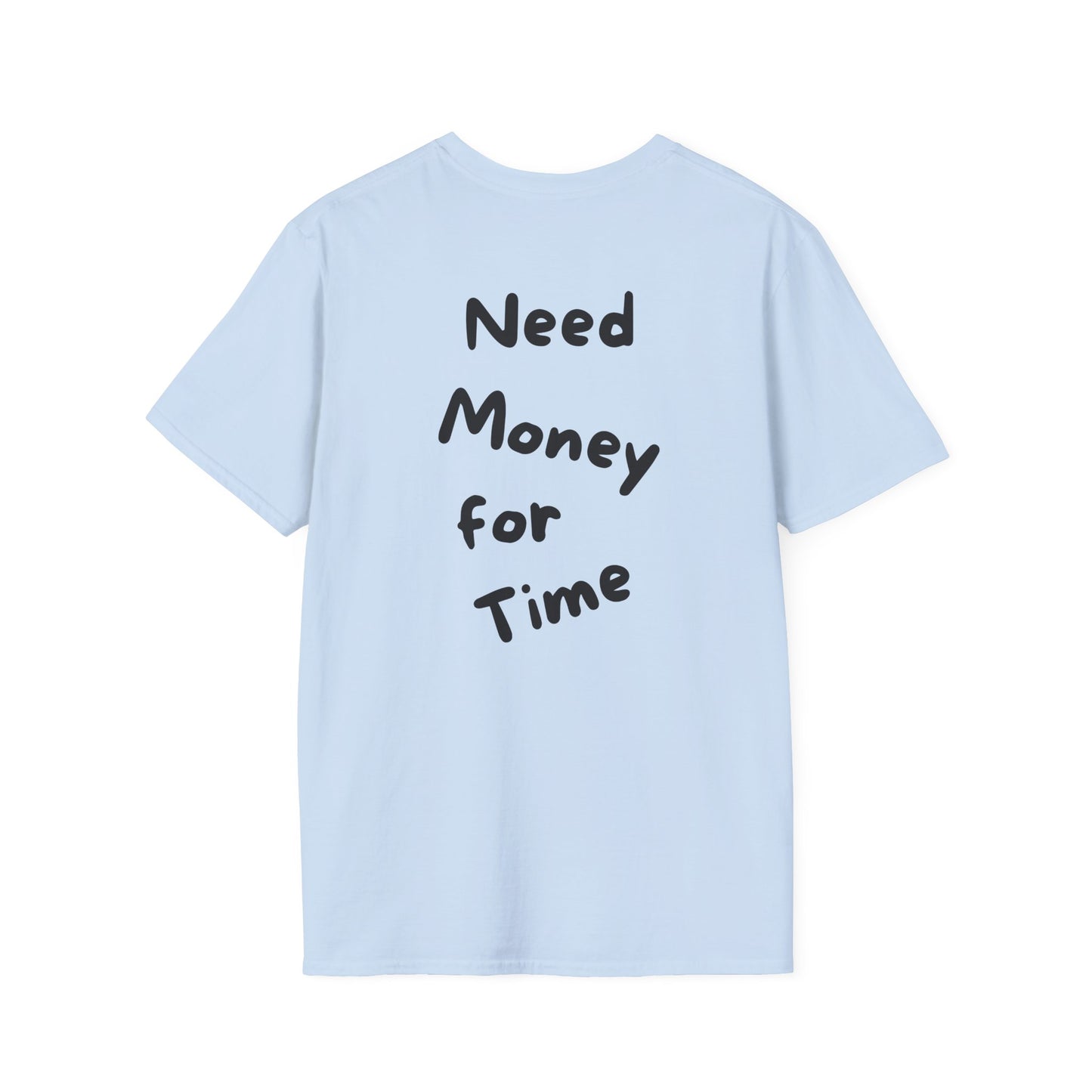 Need Money for Time T-Shirt Lebensweisheit