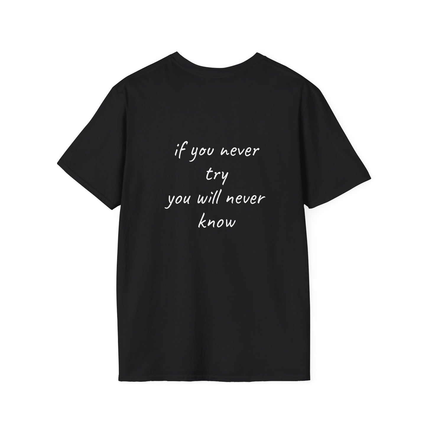 if you never try you will never know T-Shirt Lebensweisheit