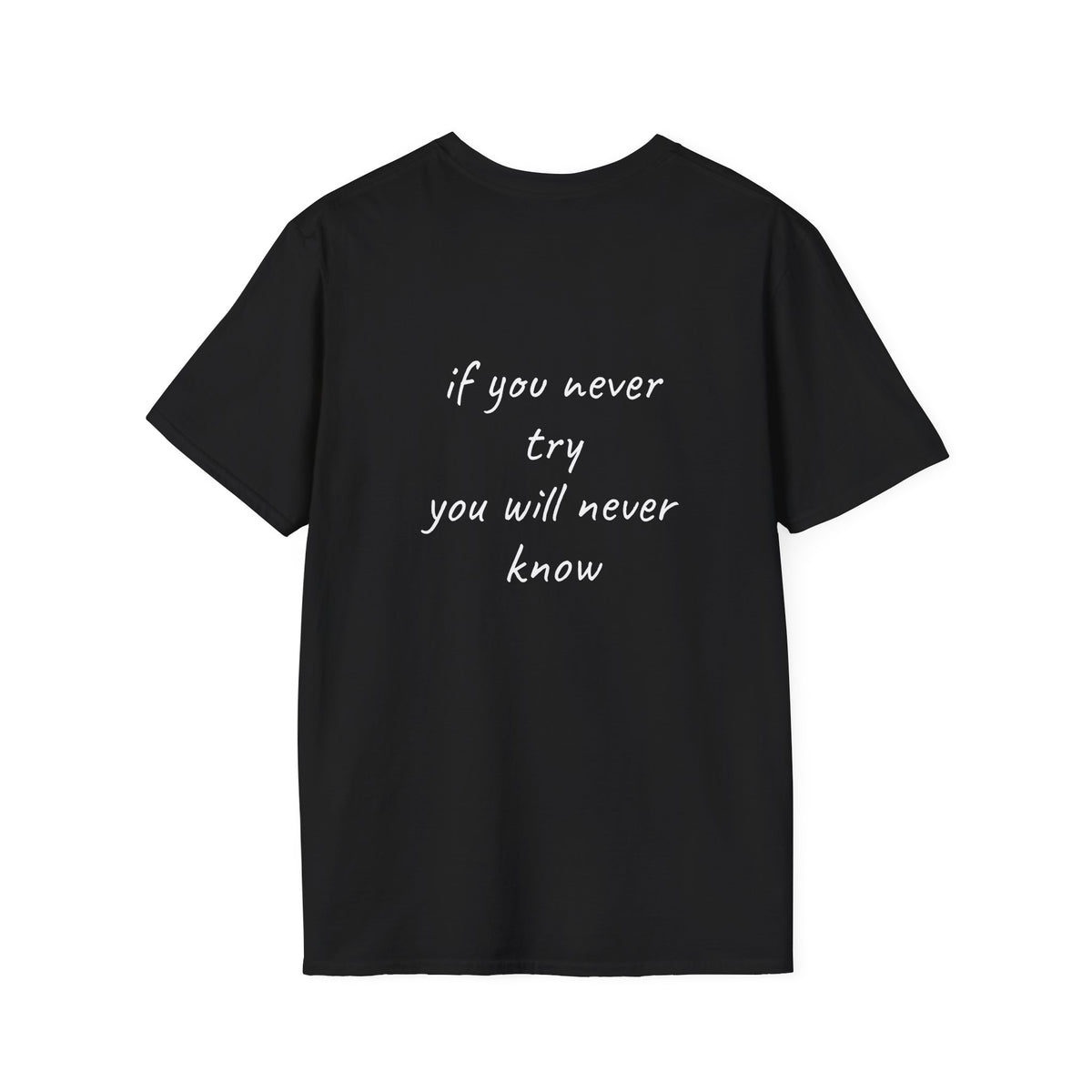 if you never try you will never know T-Shirt Lebensweisheit