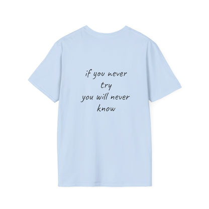 if you never try you will never know T-Shirt Lebensweisheit