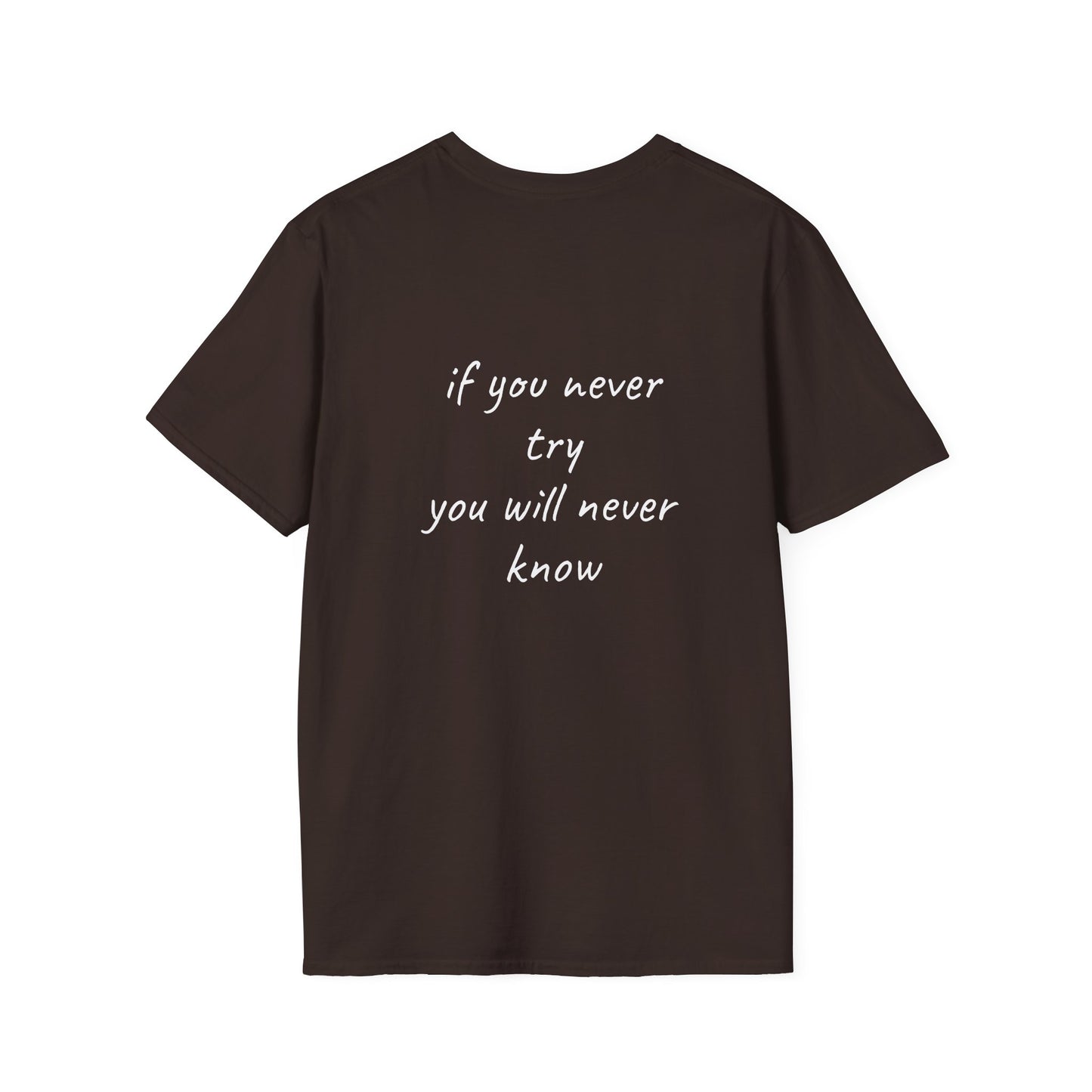 if you never try you will never know T-Shirt Lebensweisheit