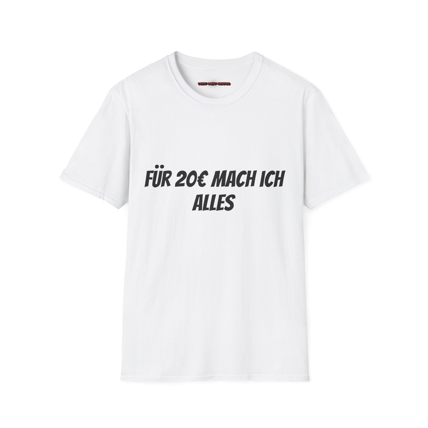 Für 20€ mach ich alles T-Shirt Meme in Weiss