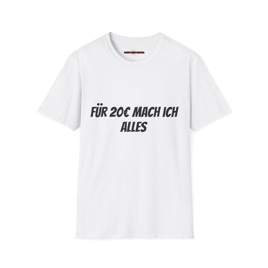 Für 20€ mach ich alles T-Shirt Meme