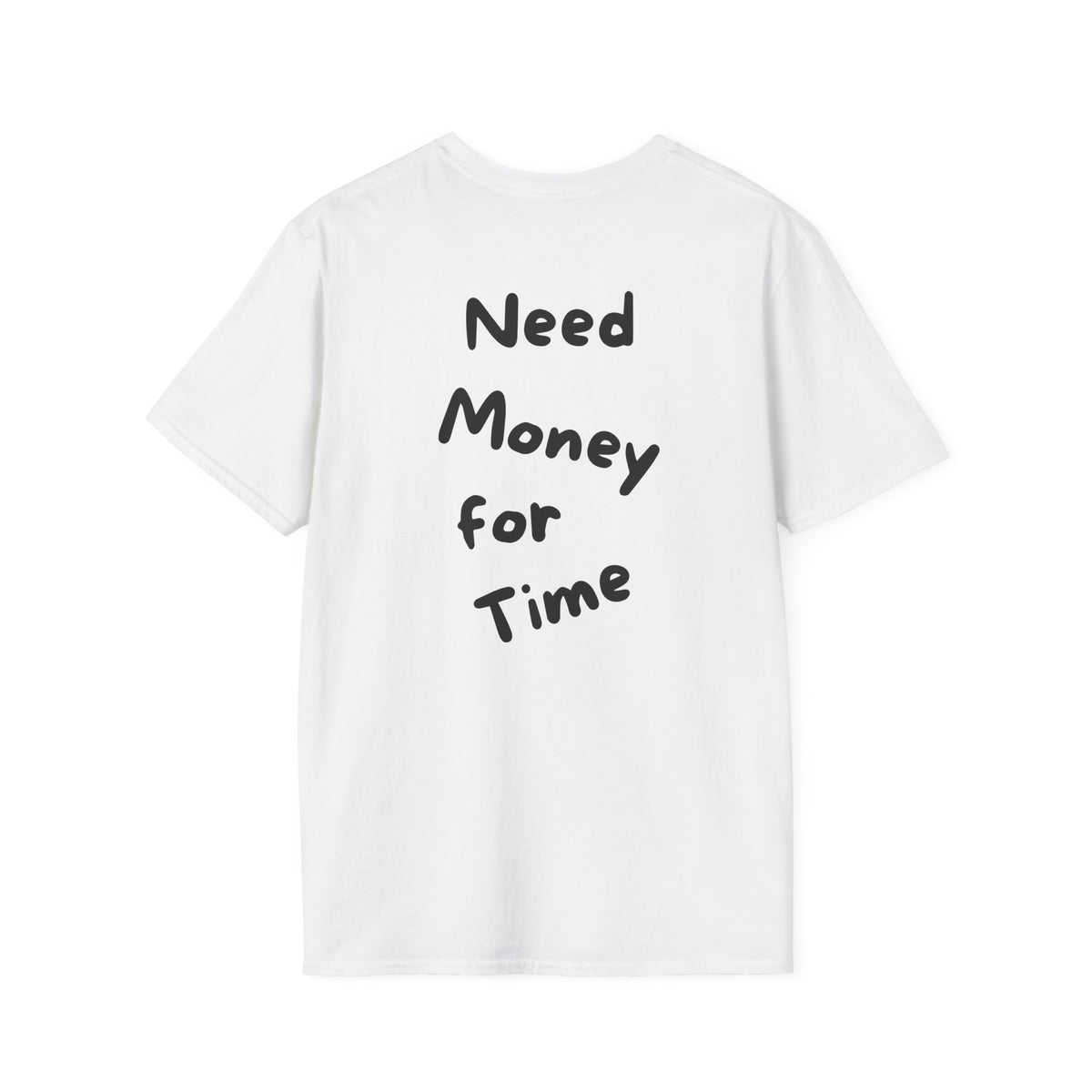 Need Money for Time T-Shirt Lebensweisheit