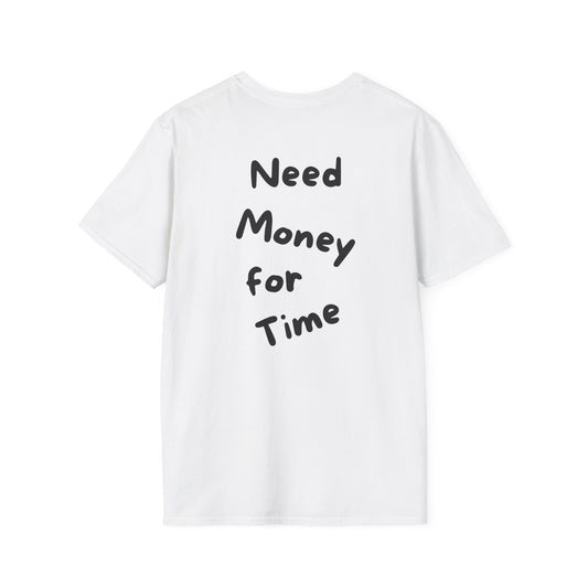 Need Money for Time T-Shirt Lebensweisheit