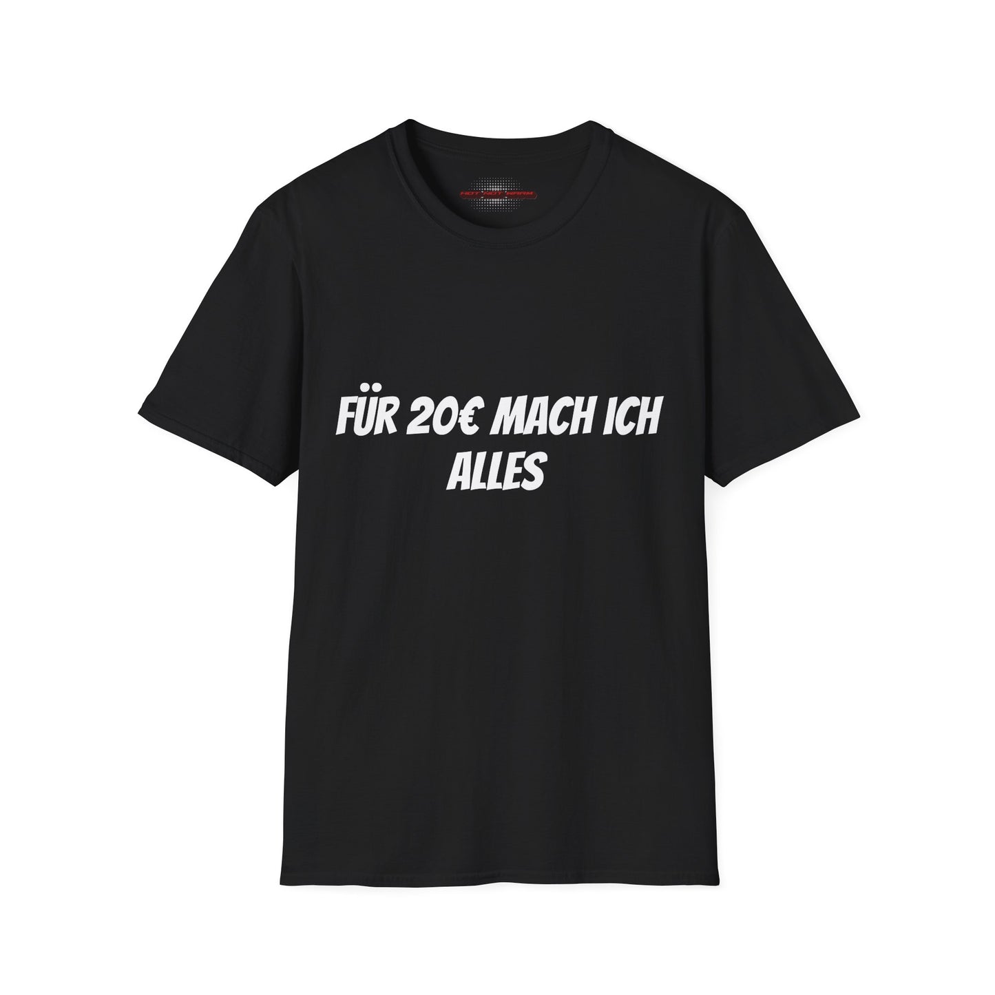 Für 20€ mach ich alles T-Shirt Meme