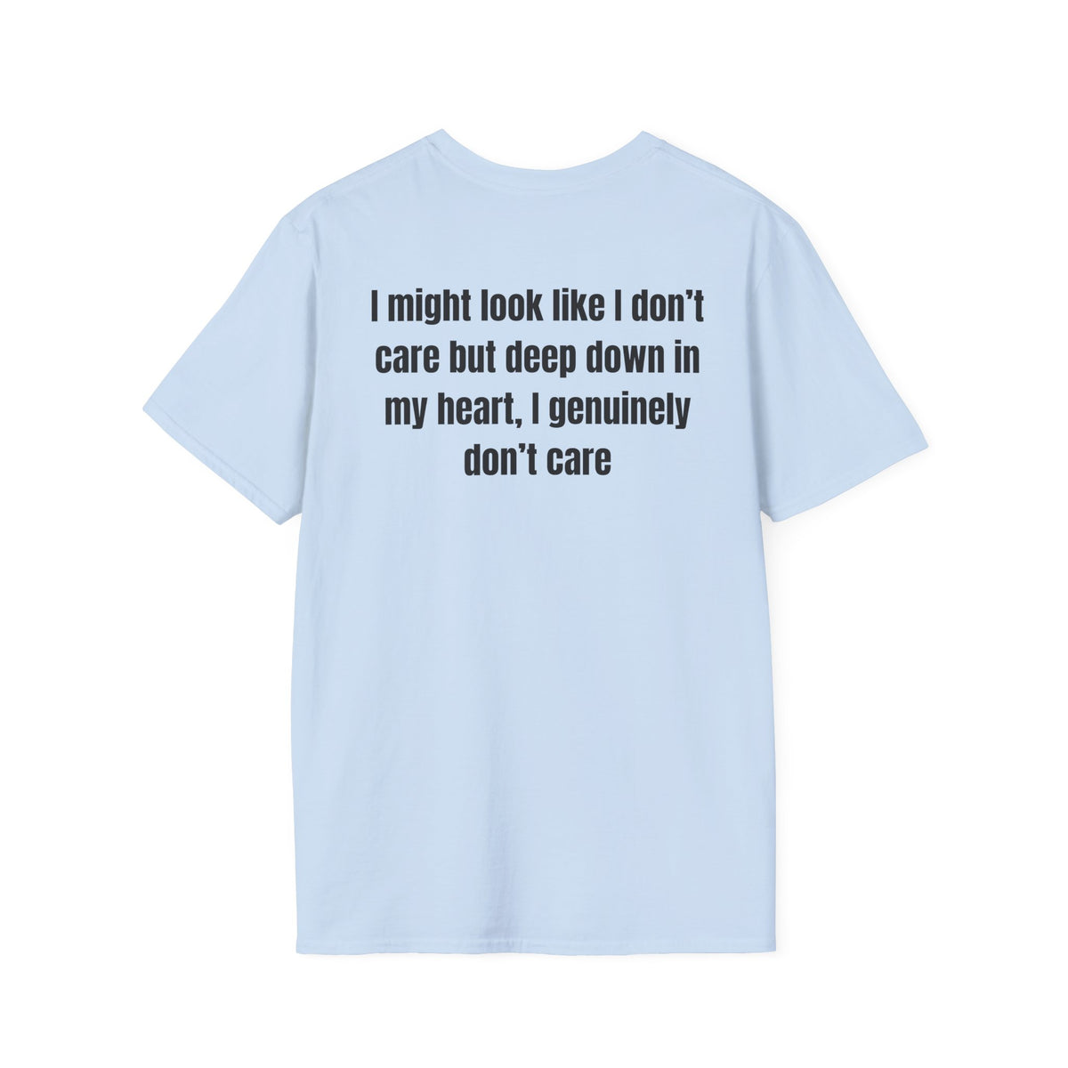 I don't care T-Shirt Meme