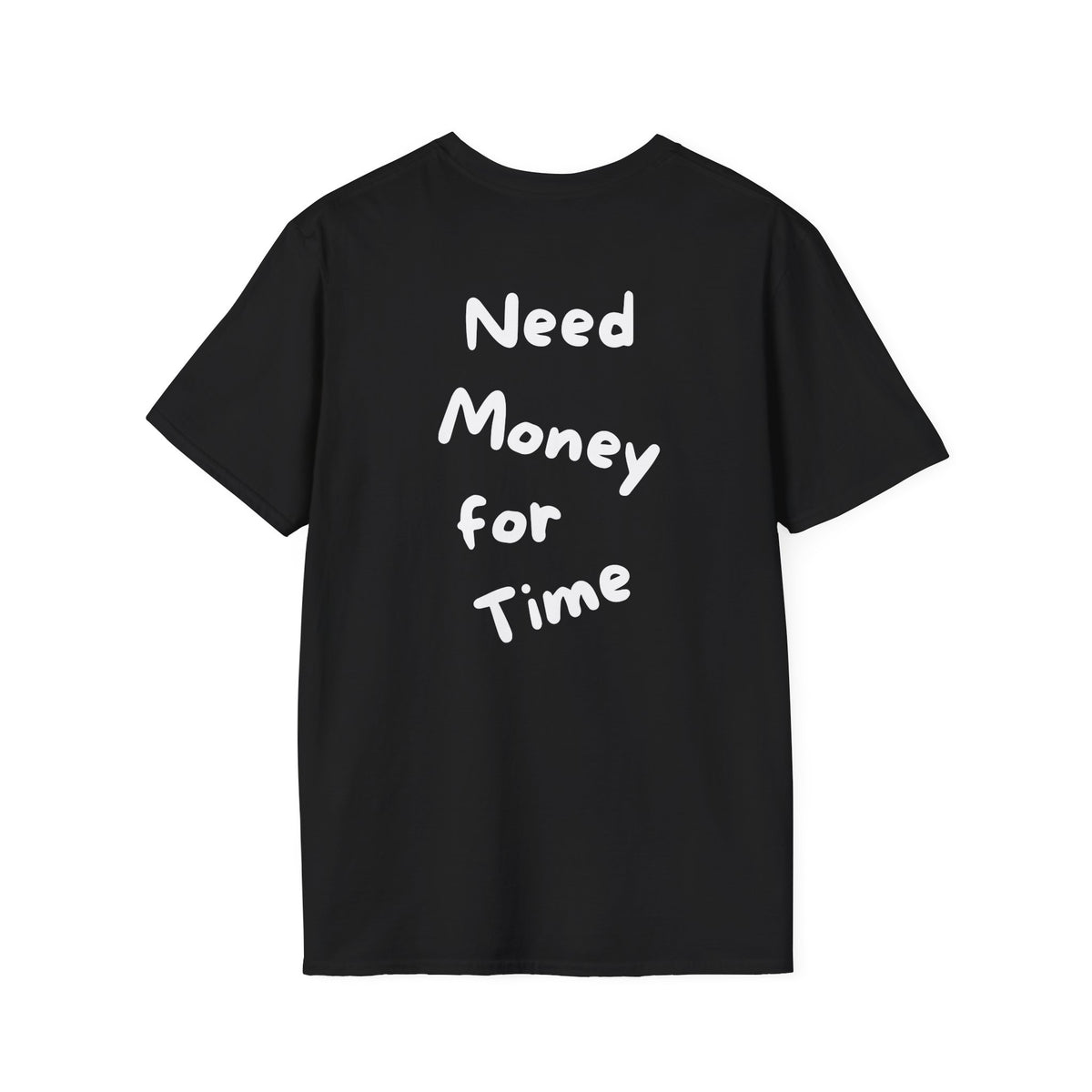 Need Money for Time T-Shirt Lebensweisheit