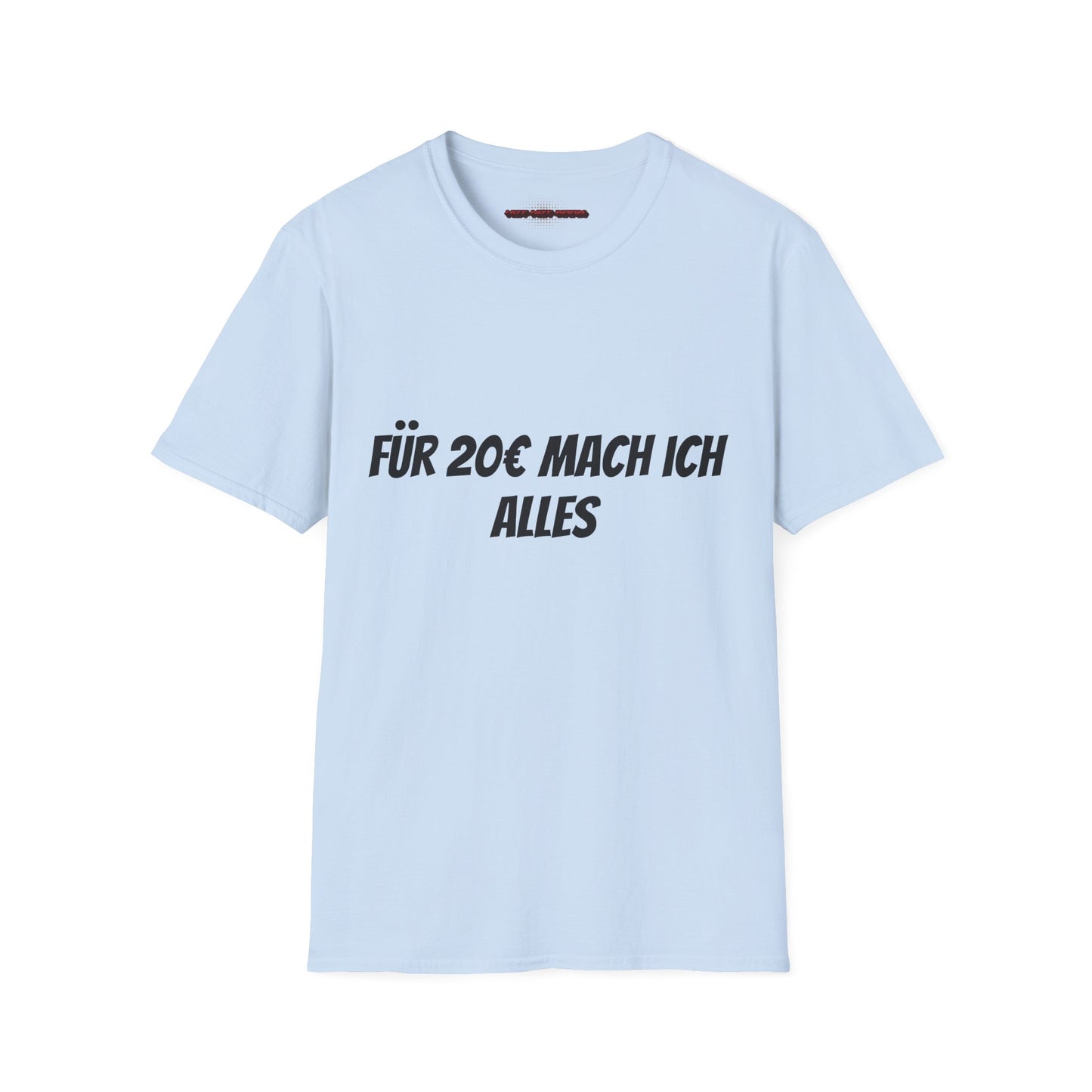 Für 20€ mach ich alles T-Shirt Meme