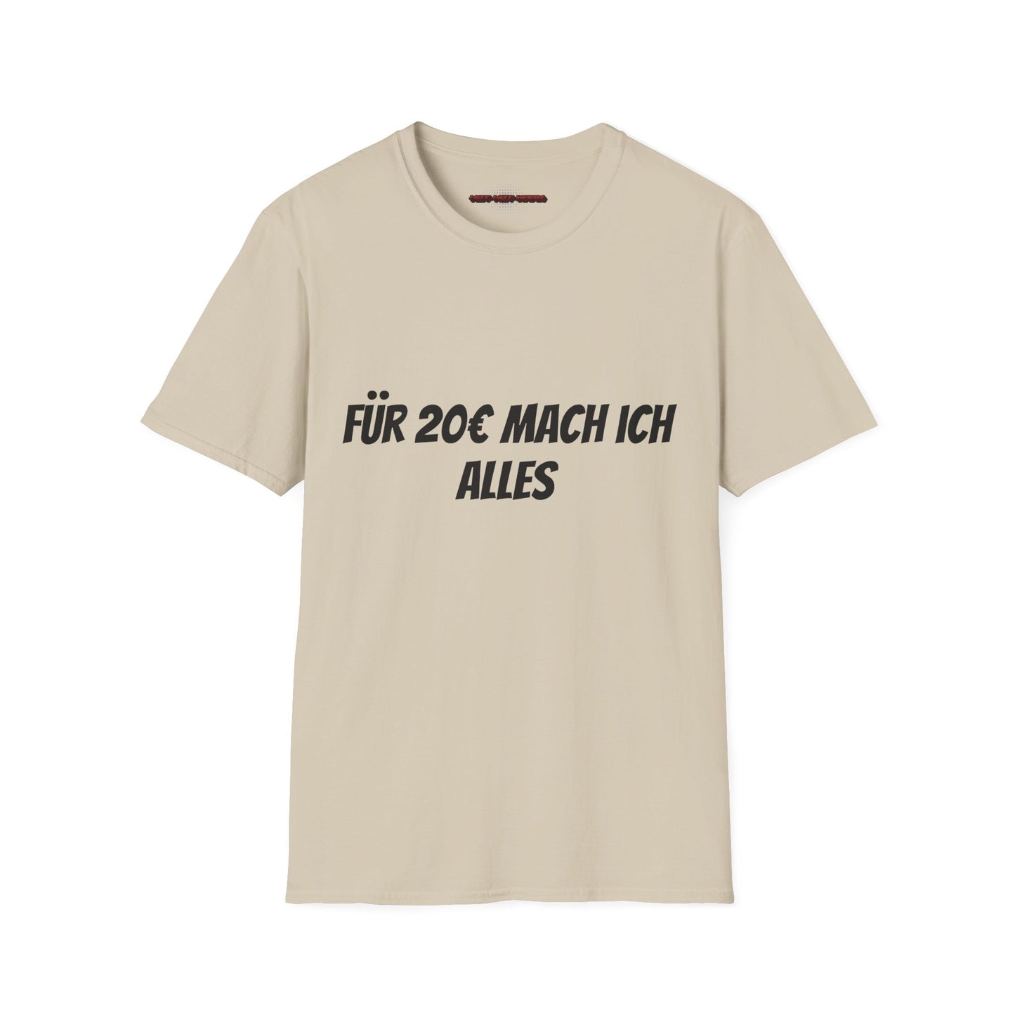 Für 20€ mach ich alles T-Shirt Meme