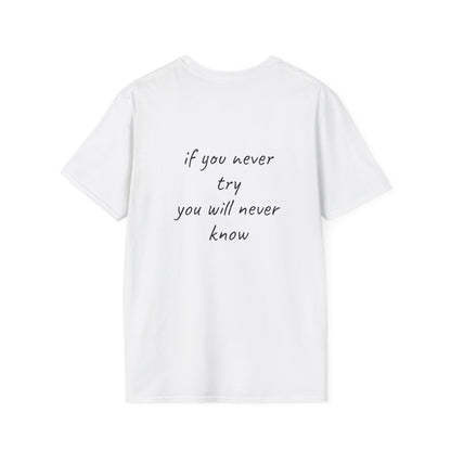If you never try you will never know T-Shirt Lebensweisheit in Weiss