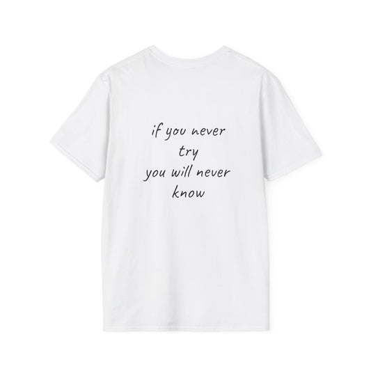 if you never try you will never know T-Shirt Lebensweisheit