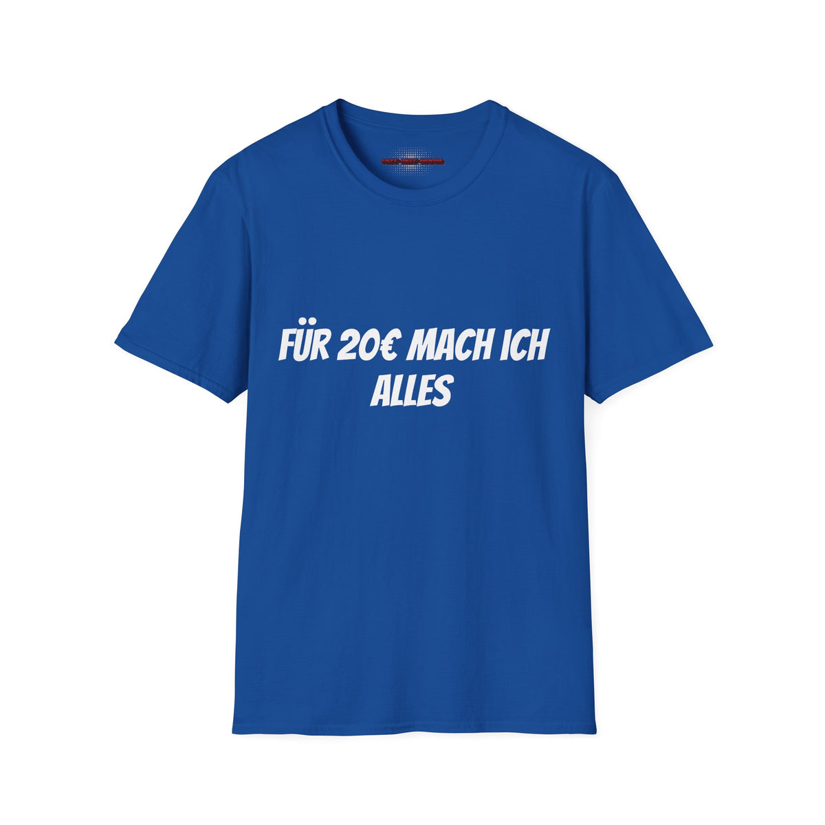 Für 20€ mach ich alles T-Shirt Meme