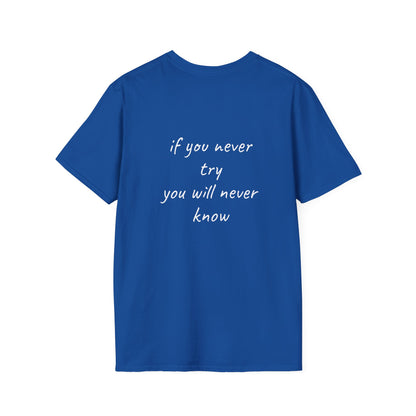 if you never try you will never know T-Shirt Lebensweisheit
