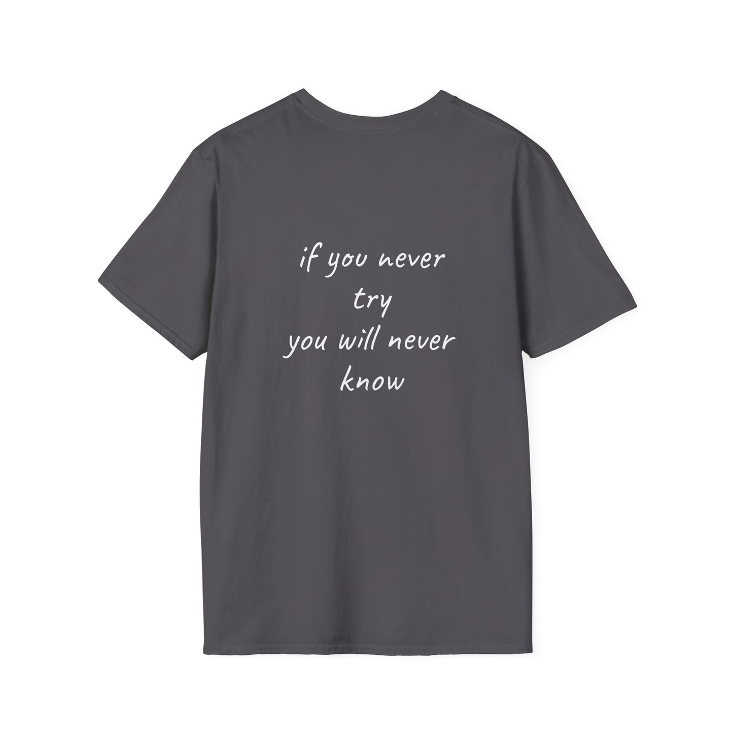 if you never try you will never know T-Shirt Lebensweisheit