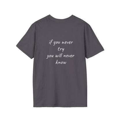 if you never try you will never know T-Shirt Lebensweisheit