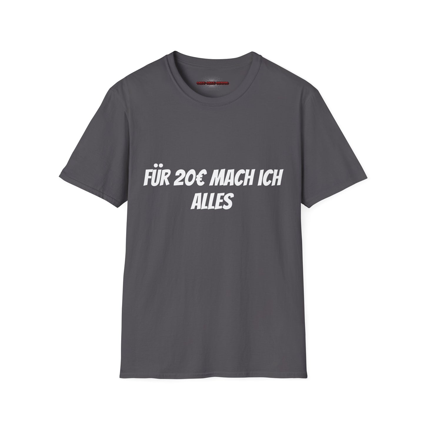 Für 20€ mach ich alles T-Shirt Meme