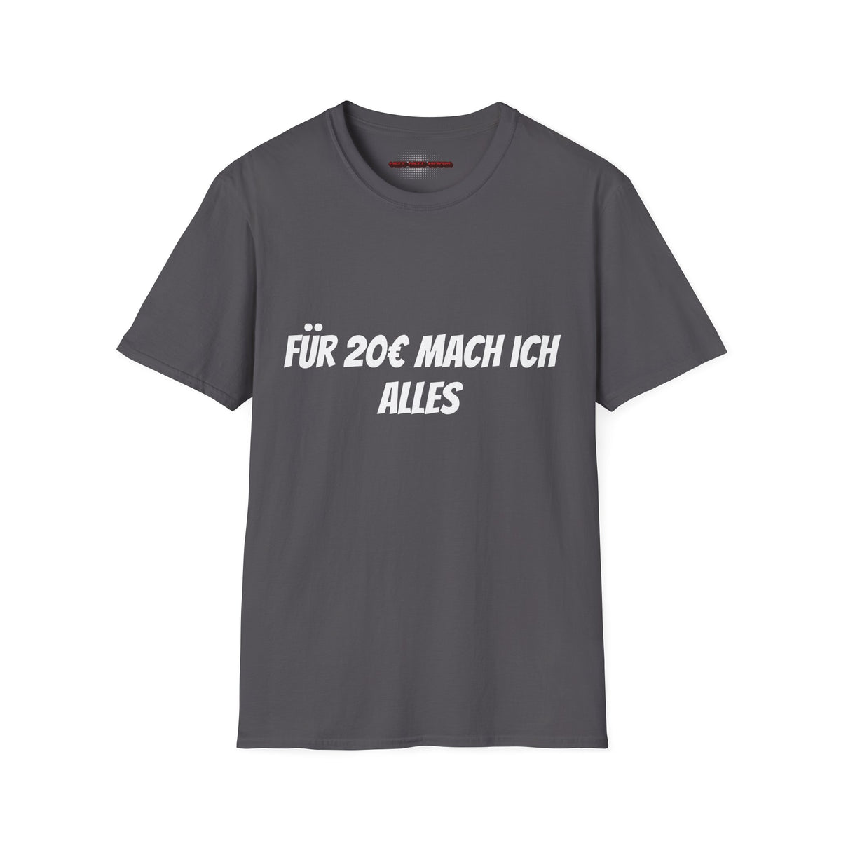 Für 20€ mach ich alles T-Shirt Meme