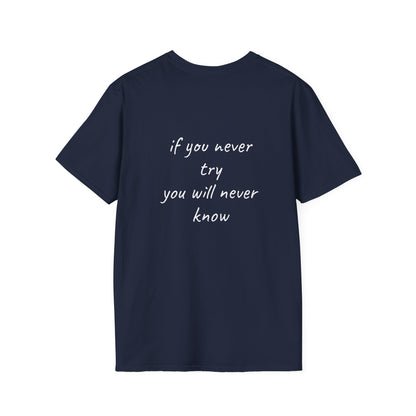 if you never try you will never know T-Shirt Lebensweisheit